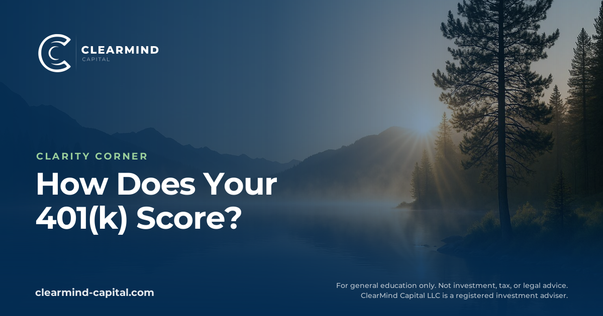 How Does Your Company's 401(k) Score? Try the ClearMind 401(k) Scorecard